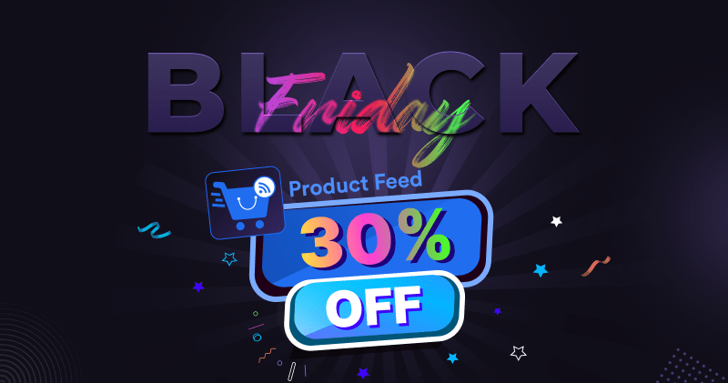 Best WordPress Black Friday Deals and Discounts: Spend Less, Buy More 9 Product Feed Manager Friday Deals