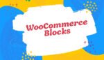 Why Gutenberg WooCommerce Blocks is best for WooCommerce Website? 1