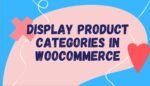 How to Display Product Categories in WooCommerce 2