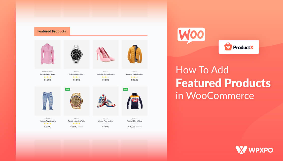 WooCommerce Featured Products: How to Add Featured Products in WordPress -  WPXPO