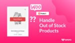 How to Handle WooCommerce Out of Stock Products