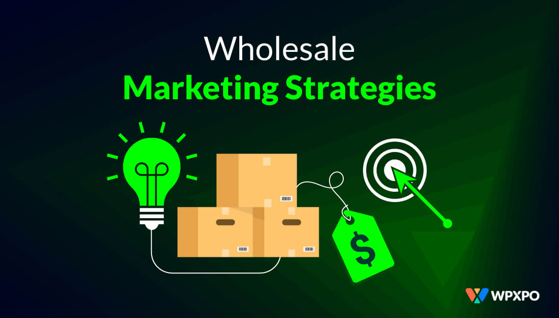 Proven Wholesale Marketing Strategies: Unlock the Door of Profits
