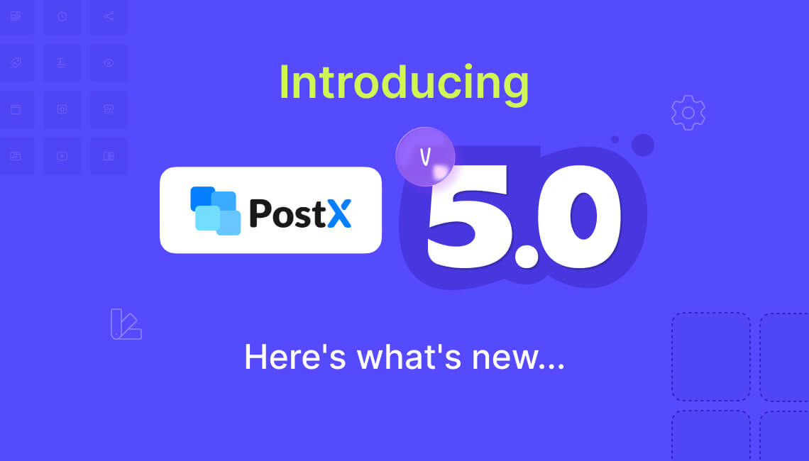 PostX v5.0 Released: Here's What's New!