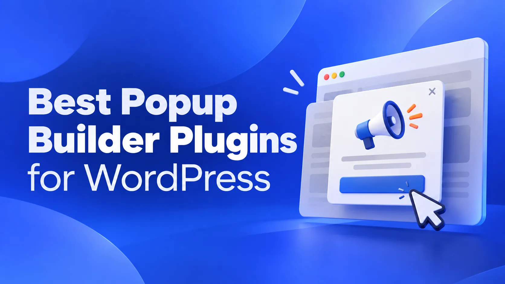 6 Best WordPress Popup Plugins for Every Website in 2026